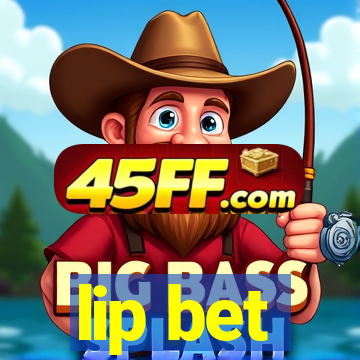 lip bet